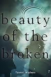 Beauty of the Broken