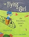 The Flying Girl: How Aida de Acosta Learned to Soar