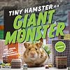 Tiny Hamster Is a Giant Monster