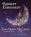 Take Heart, My Child: A Mother's Dream
