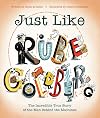 Just Like Rube Goldberg: The Incredible True Story of the Man Behind the Machines