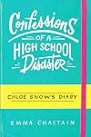 Confessions of a High School Disaster (Chloe Snow's Diary)