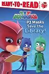 PJ Masks Save the Library!: Ready-to-Read Level 1