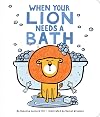 When Your Lion Needs a Bath