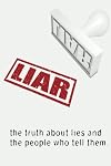 Liar: The Truth About Lies and the People Who Tell Them