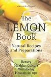 The Lemon Book - Natural Recipes and Preparations