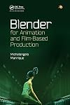 Blender for Animation and Film-Based Production