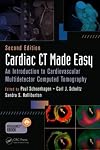 Cardiac CT Made Easy: An Introduction to Cardiovascular Multidetector Computed Tomography, Second Edition