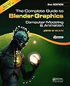 The Complete Guide to Blender Graphics: Computer Modeling & Animation