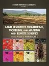 Remote Sensing Handbook - Three Volume Set: Land Resources Monitoring, Modeling, and Mapping with Remote Sensing (Volume 1)