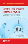 Problems and Solutions in Medical Physics: Diagnostic Imaging Physics (Series in Medical Physics and Biomedical Engineering)