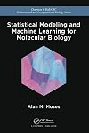 Statistical Modeling and Machine Learning for Molecular Biology