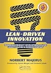 Lean-Driven Innovation: Powering Product Development at The Goodyear Tire & Rubber Company