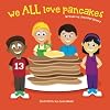 We ALL Love Pancakes!