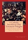 A Catholic Interlinear Old Testament Polyglot: Volume III: Joshua, Judges and Ruth in Latin, English, Greek and Hebrew
