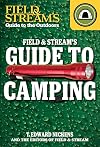 Field & Stream's Guide to Camping (Field & Stream's Guide to the Outdoors)