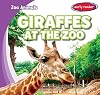 Giraffes at the Zoo (Zoo Animals)