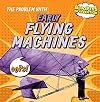 The Problem With Early Flying Machines (Bloopers of Invention)