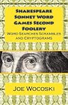 Shakespeare Sonnet Word Games Second Foolery: Hours of Word Searches, Scrambles, Number Fumbles, Da Vinci Codes and Cryptograms