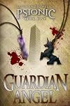 Guardian Angel (Psionic Pentalogy, #5)