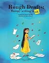 Rough Drafts: Bumpy Writing is OK (Writing is a Process)
