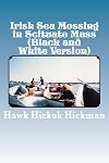 Irish Sea Mossing in Scituate Mass: Knee deep in Seaweed The Final Chapter 1960-1997