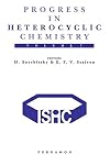 Progress in heterocyclic chemistry. a critical review of the 1994 literature preceded by two chapters on current heterocyclic topics / Volume 7