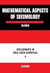 Mathematical Aspects of Seismology: Developments in Solid Earth Geophysics