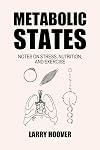 Metabolic States: Notes on Stress, Nutrition and Exercise