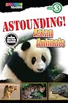 ASTOUNDING! Asian Animals (Spectrum® Readers)