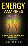 Energy Vampires: How to Deal With Negative People