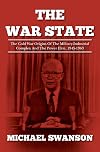 The War State: The Cold War Origins Of The Military-Industrial Complex And The Power Elite, 1945-1963