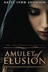 Amulet of Elusion (The Lost Amulet Chronicles, #1)