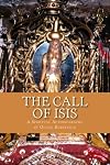 The Call of Isis: A Spiritual Autobiography - Olivia Robertson