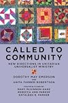 Called to Community: New Directions in Unitarian Universalist Ministry