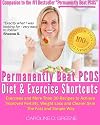 The Permanently Beat PCOS Diet & Exercise Shortcuts: Cookbook, Recipes & Exercise (Women's Health Expert Series)