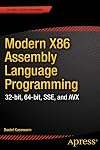 Modern X86 Assembly Language Programming: 32-bit, 64-bit, SSE, and AVX