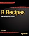 R Recipes: A Problem-Solution Approach