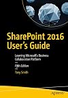 SharePoint 2016 User's Guide: Learning Microsoft's Business Collaboration Platform