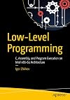 Low-Level Programming: C, Assembly, and Program Execution on Intel® 64 Architecture