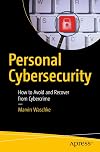 Personal Cybersecurity: How to Avoid and Recover from Cybercrime