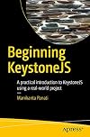 Beginning KeystoneJS: A practical introduction to KeystoneJS using a real-world project