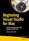 Beginning visual studio for mac : build cross-platform apps with Xamarin and .NET Core