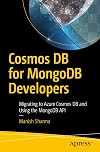 Cosmos DB for MongoDB Developers: Migrating to Azure Cosmos DB and Using the MongoDB API