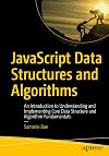 JavaScript Data Structures and Algorithms: An Introduction to Understanding and Implementing Core Data Structure and Algorithm Fundamentals