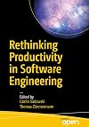 Rethinking Productivity in Software Engineering