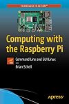 Computing with the Raspberry Pi: Command Line and GUI Linux (Technology in Action)