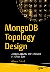 MongoDB Topology Design: Scalability, Security, and Compliance on a Global Scale