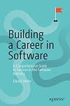 Building a Career in Software: A Comprehensive Guide to Success in the Software Industry