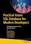 Practical Azure SQL Database for Modern Developers: Building Applications in the Microsoft Cloud